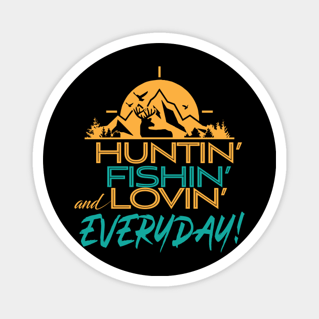 Hunting Fishing Loving Everyday' Unique Fishing Magnet by ourwackyhome